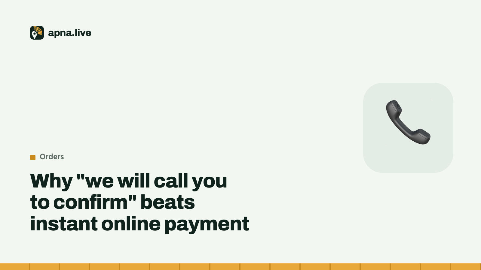 Why "we will call you to confirm" beats instant online payment