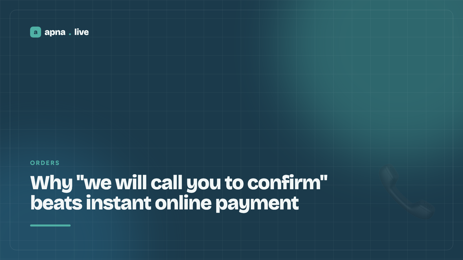 Why "we will call you to confirm" beats instant online payment
