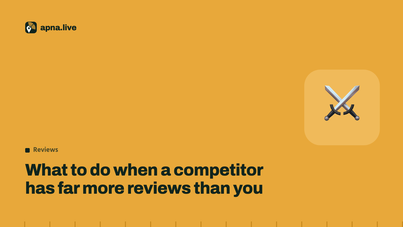 What to do when a competitor has far more reviews than you