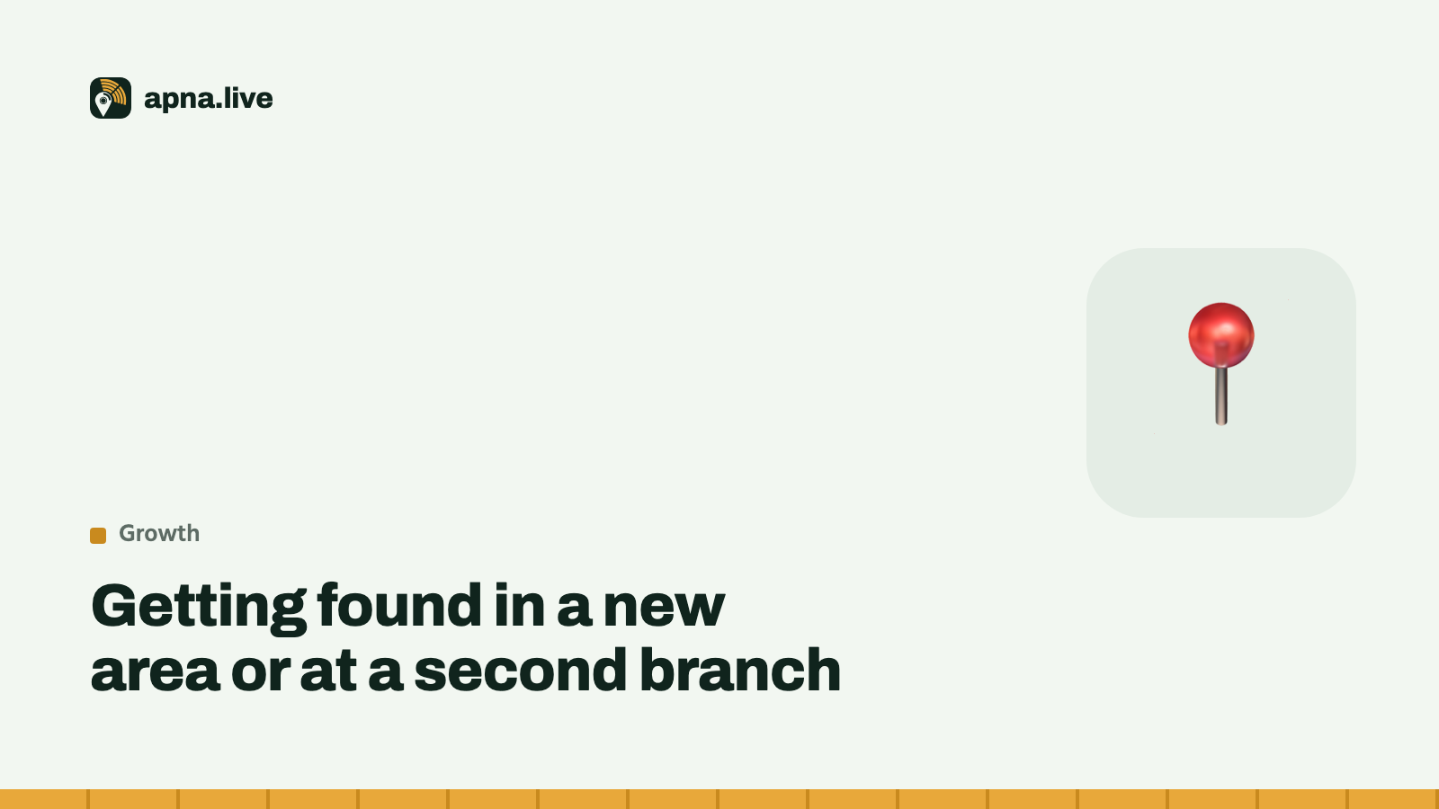 Getting found in a new area or at a second branch