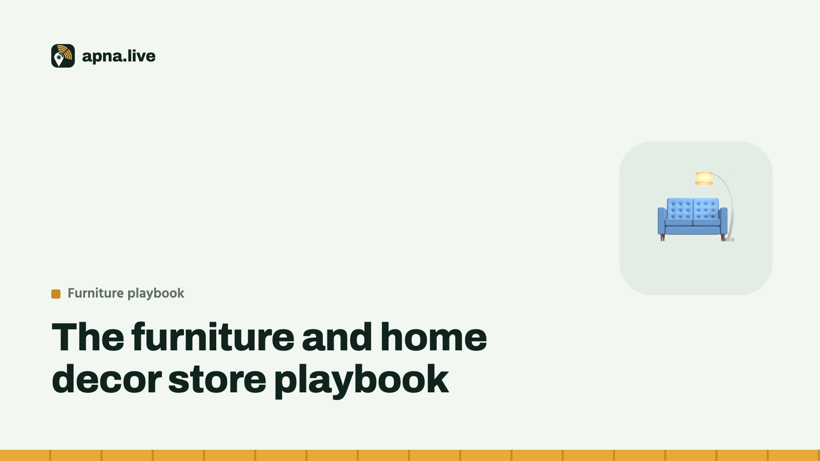 The furniture and home decor store playbook