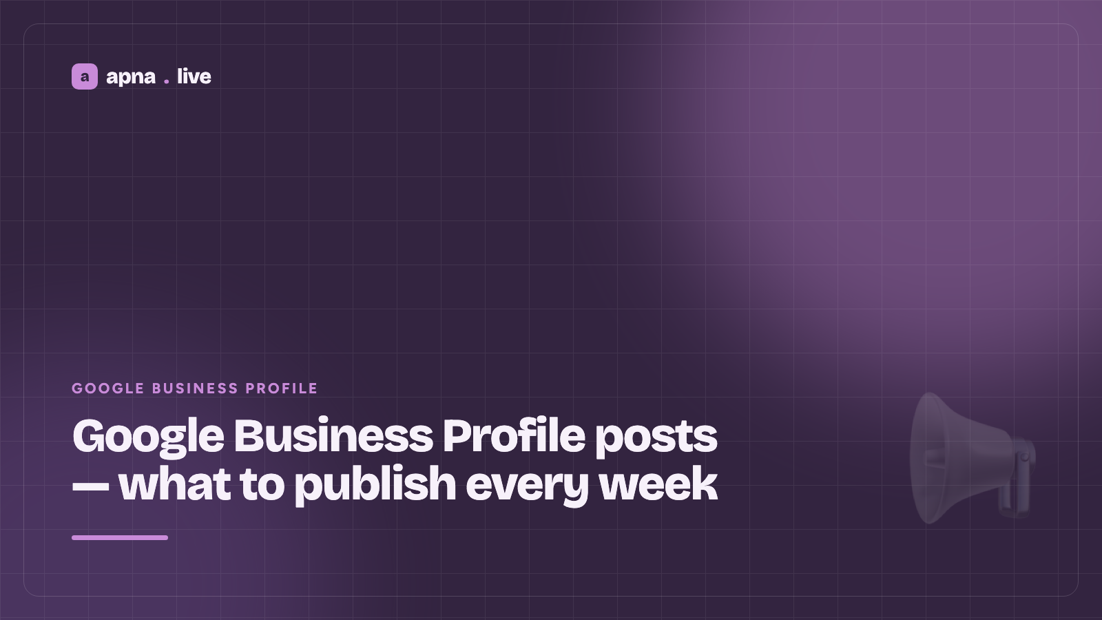 Google Business Profile posts — what to publish every week