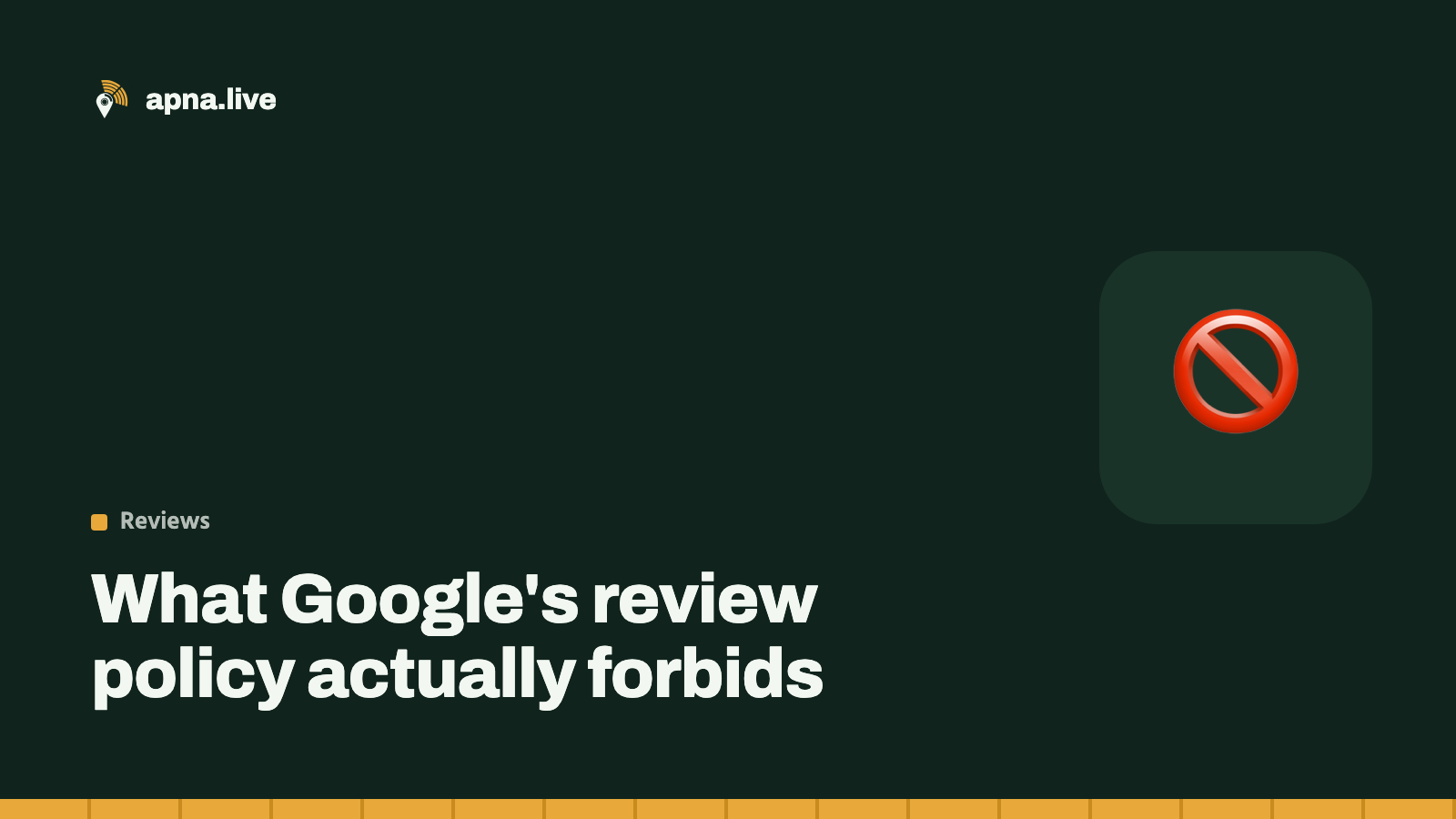 What Google's review policy actually forbids