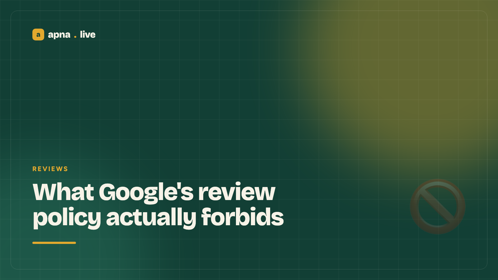 What Google's review policy actually forbids