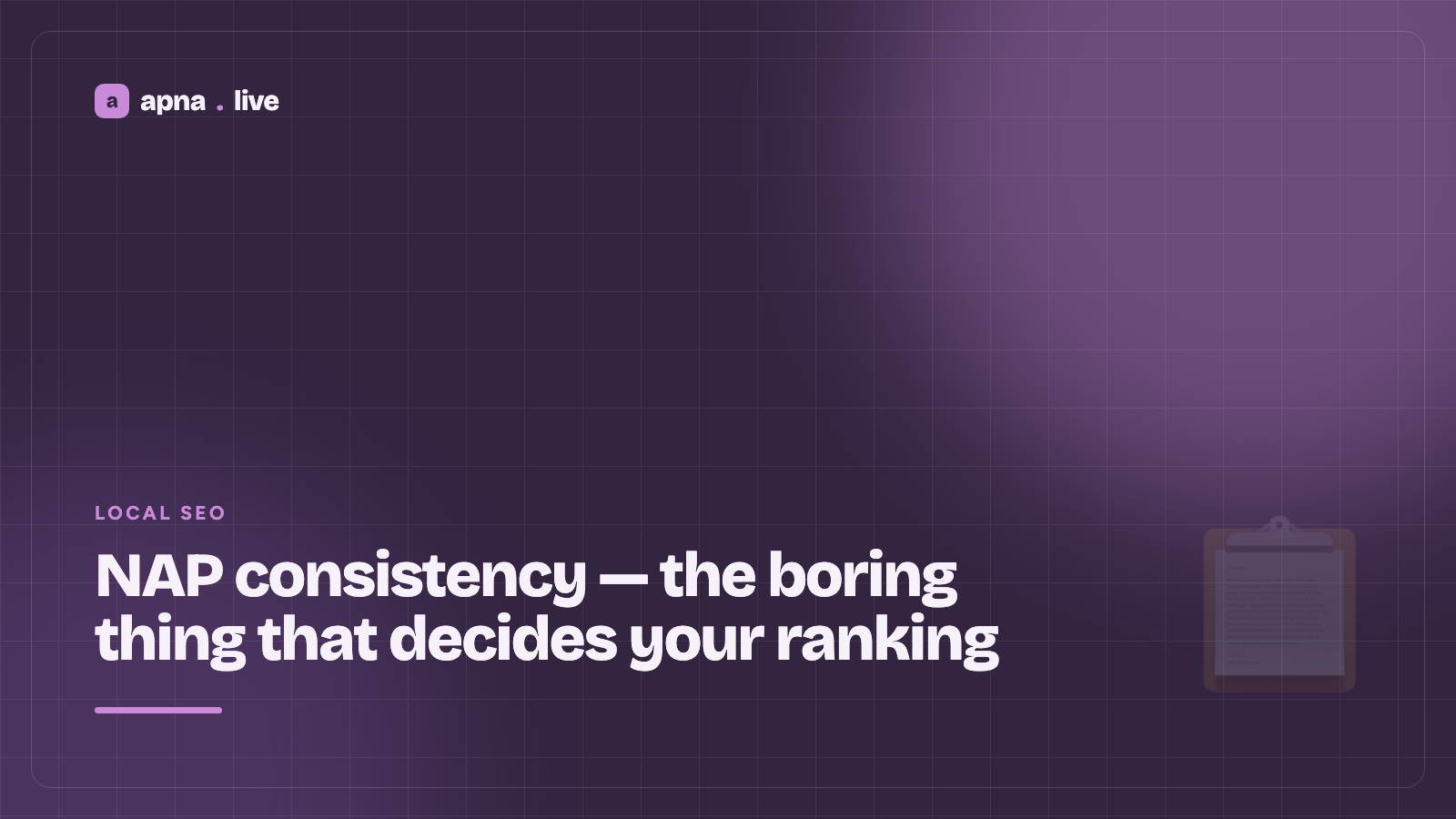 NAP consistency — the boring thing that decides your ranking