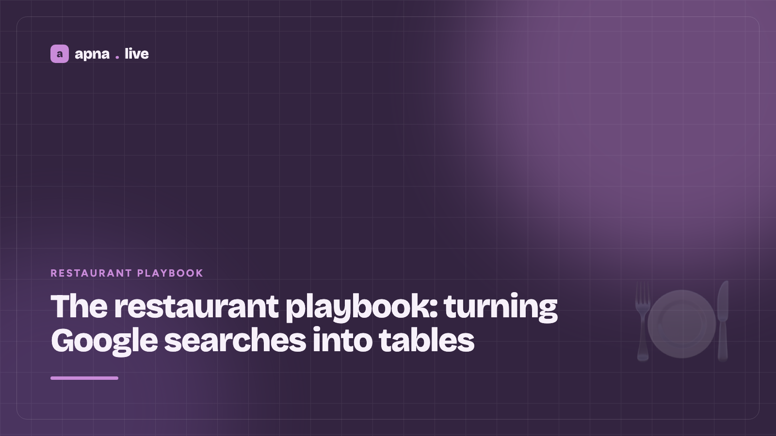 The restaurant playbook: turning Google searches into tables